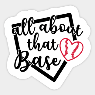 All About That Base Softball Baseball Sticker